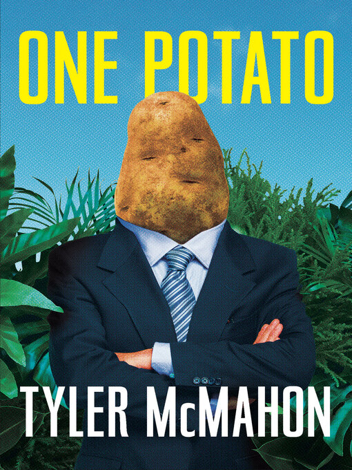 Title details for One Potato by Tyler McMahon - Available